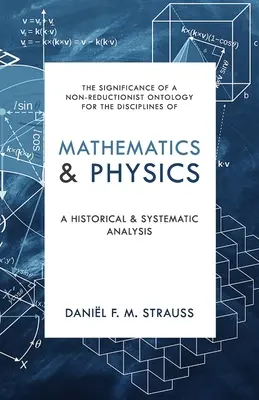 Matematică și fizică: O analiză istorică și sistematică - Mathematics & Physics: A Historical and Systematic Analysis