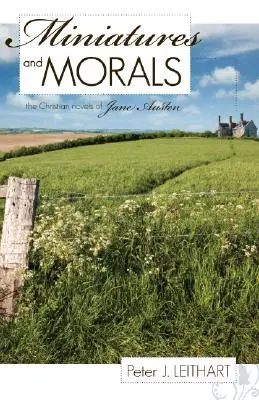 Miniaturi și morală: Romanele creștine ale lui Jane Austen - Miniatures and Morals: The Christian Novels of Jane Austen