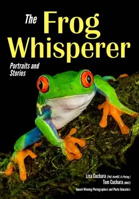 The Frog Whisperer: Portrete și povești - The Frog Whisperer: Portraits & Stories