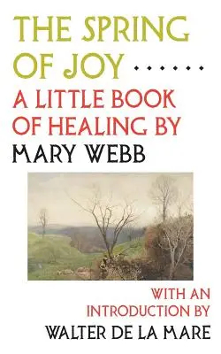 Izvorul bucuriei: O mică carte a vindecării - The Spring of Joy: A Little Book of Healing