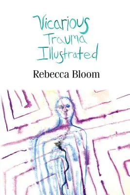 Trauma vicariantă ilustrată - Vicarious Trauma Illustrated