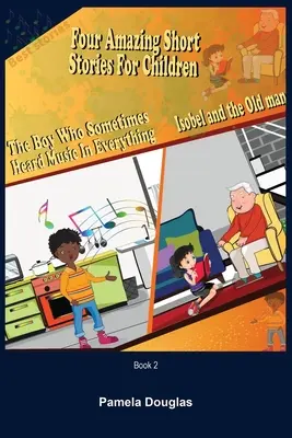 Patru povestiri uimitoare pentru copii Cartea 2 - Four Amazing Short Stories for Children Book 2