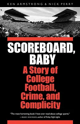 Scoreboard, Baby: O poveste de fotbal universitar, crimă și complicitate - Scoreboard, Baby: A Story of College Football, Crime, and Complicity
