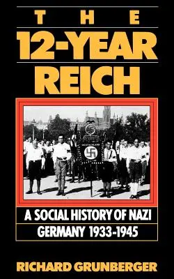 The 12-Year Reich: O istorie socială a Germaniei naziste 1933-1945 - The 12-Year Reich: A Social History of Nazi Germany 1933-1945
