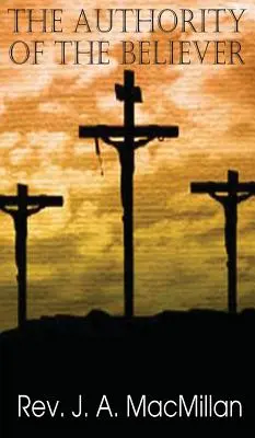 Autoritatea credinciosului (The Authority of the Believer) - The Authority of the Believer