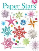 Stele de hârtie: 25 de decorațiuni festive pentru orice ocazie - Paper Stars: 25 Festive Decorations for Every Occasion