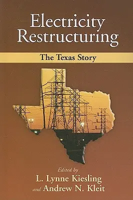 Restructurarea energiei electrice: Povestea Texasului - Electricity Restructuring: The Texas Story