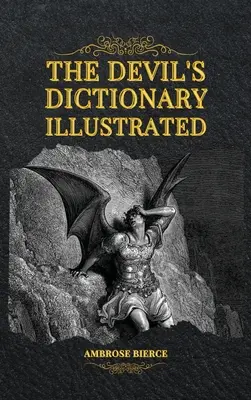 Dicționarul diavolului ilustrat - The Devil's Dictionary Illustrated