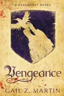 Vengeance: Un roman Darkhurst - Vengeance: A Darkhurst Novel