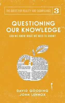 Chestionarea cunoștințelor noastre: Putem ști ceea ce trebuie să știm? - Questioning Our Knowledge: Can we Know What we Need to Know?