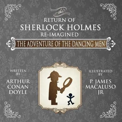 Aventura dansatorilor - Întoarcerea lui Sherlock Holmes Re-Imagined - The Adventure of the Dancing Men - The Return of Sherlock Holmes Re-Imagined