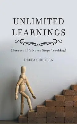Învățături nelimitate: (pentru că viața nu se oprește niciodată din învățat) - Unlimited Learnings: (Because Life Never Stops Teaching)