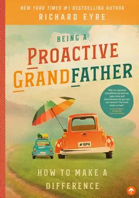 A fi un bunic proactiv: Cum să faci o diferență - Being a Proactive Grandfather: How to Make a Difference