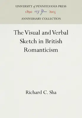Schița vizuală și verbală în romantismul britanic - The Visual and Verbal Sketch in British Romanticism