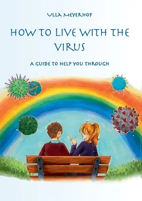 Cum să trăiești cu virusul: Un ghid pentru a vă ajuta să treceți peste - How to live with the Virus: A guidebook to help you through