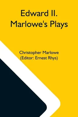Edward Ii. Piesele lui Marlowe - Edward Ii. Marlowe'S Plays