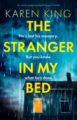 Străinul din patul meu: Un thriller psihologic extrem de captivant - The Stranger in My Bed: An utterly gripping psychological thriller
