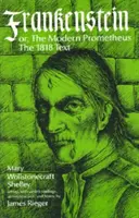 Frankenstein, sau Prometeu modern: Textul din 1818 - Frankenstein, or the Modern Prometheus: The 1818 Text