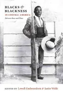 Blacks & Blackness în America Centrală: Între rasă și loc - Blacks & Blackness in Central America: Between Race and Place