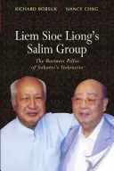 Grupul Salim al lui Liem Sioe Liong: Pilonul de afaceri al Indoneziei lui Suharto - Liem Sioe Liong's Salim Group: The Business Pillar of Suharto's Indonesia