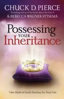 Posedarea moștenirii tale: Apucă-te de destinul lui Dumnezeu pentru viața ta - Possessing Your Inheritance: Take Hold of God's Destiny for Your Life