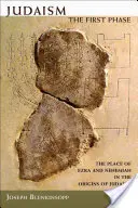 Iudaismul: Prima fază: Locul lui Ezra și Neemia în originile iudaismului - Judaism: The First Phase: The Place of Ezra and Nehemiah in the Origins of Judaism