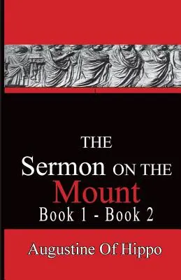 Predica de pe munte - Augustin de Hippo: Căi către trecut - The Sermon On The Mount - Augustine of Hippo: Pathways To The Past