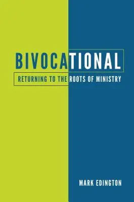 Bivocațional: Întoarcerea la rădăcinile slujirii - Bivocational: Returning to the Roots of Ministry