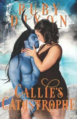 Callie's Catastrophe: O poveste de dragoste SciFi cu extratereștri - Callie's Catastrophe: A SciFi Alien Romance