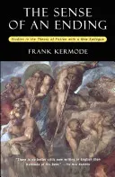 Sensul unui final: Studii în teoria ficțiunii cu un nou epilog - The Sense of an Ending: Studies in the Theory of Fiction with a New Epilogue