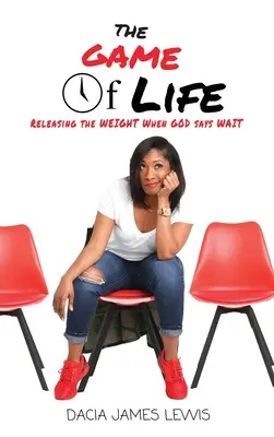 Jocul vieții: Eliberarea greutății atunci când Dumnezeu spune să aștepți - The Game Of Life: Releasing The Weight When God Says Wait