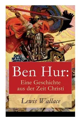 Ben Hur: O istorie din timpul lui Hristos (Ben Hur: Eine Geschichte aus der Zeit Christi) - Ben Hur: Eine Geschichte aus der Zeit Christi