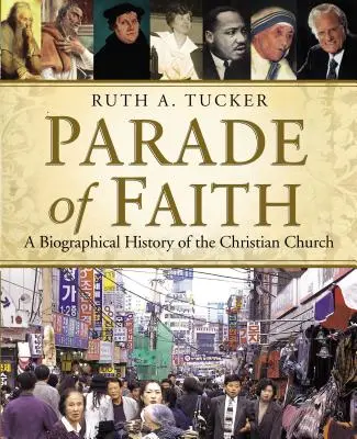 Parada credinței: O istorie biografică a Bisericii creștine - Parade of Faith: A Biographical History of the Christian Church