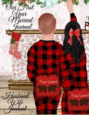 Our First Year Married Journal: Our First Christmas Married Notepad - Personal Birthday Gift For Mr and Mrs 2021 - 1st Year Married Couple Composition
