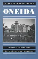 Oneida: De la comunitatea utopică la corporația modernă - Oneida: Utopian Community to Modern Corporation