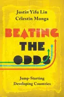 Depășirea șanselor: demararea rapidă a țărilor în curs de dezvoltare - Beating the Odds: Jump-Starting Developing Countries