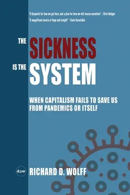 Boala este sistemul: Când capitalismul nu reușește să ne salveze de pandemii sau de el însuși - The Sickness is the System: When Capitalism Fails to Save Us from Pandemics or Itself