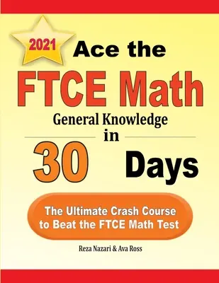 Ace the FTCE General Knowledge Math în 30 de zile: Ultimul curs rapid pentru a învinge testul FTCE de matematică - Ace the FTCE General Knowledge Math in 30 Days: The Ultimate Crash Course to Beat the FTCE Math Test