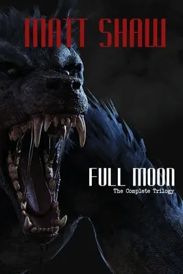 Lună plină - Trilogia completă - Full Moon - The Complete Trilogy