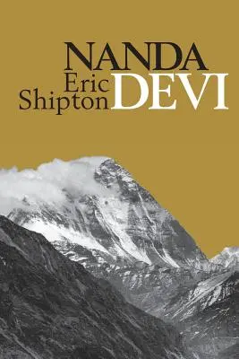 Nanda Devi: Explorarea și ascensiunea Nanda Davi - Nanda Devi: Nanda Davi Exploration and Ascent