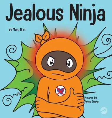 Jealous Ninja: A Social, Emotional Children's Book About Helping Kid Cope with Jealousy and Envy