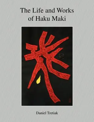 Viața și opera lui Haku Maki - The Life and Works of Haku Maki