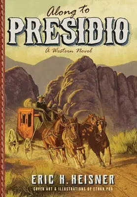 Along to Presidio: un roman western - Along to Presidio: a Western novel