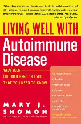 Să trăiești bine cu boala autoimună: Ceea ce medicul dumneavoastră nu vă spune... și trebuie să știți - Living Well with Autoimmune Disease: What Your Doctor Doesn't Tell You...That You Need to Know