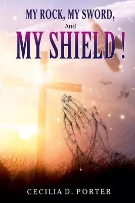 Stânca mea, Sabia mea, Scutul meu - My Rock, My Sword, My Shield