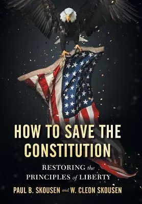 Cum să salvăm Constituția: Restaurarea principiilor libertății - How to Save the Constitution: Restoring the Principles of Liberty