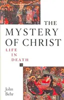 Misterul lui Hristos: Viața în moarte: Viața în moarte - The Mystery of Christ: Life in Death: Life in Death