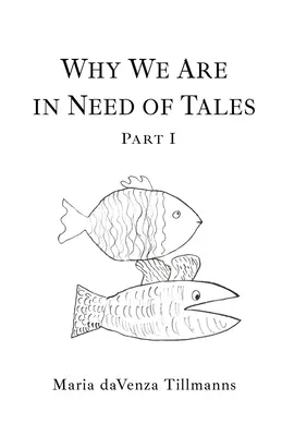 De ce avem nevoie de povești: Partea întâi - Why We Are in Need of Tales: Part One