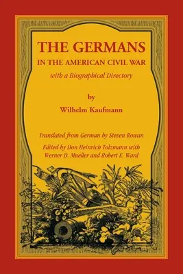 Germanii în războiul civil american cu un repertoriu biografic - The Germans in the American Civil War with a Biographical Directory