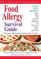 Food Allergy Survival Guide: Supraviețuind și prosperând cu alergii și sensibilități alimentare - Food Allergy Survival Guide: Surviving and Thriving with Food Allergies and Sensitivities